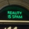Reality is spam
